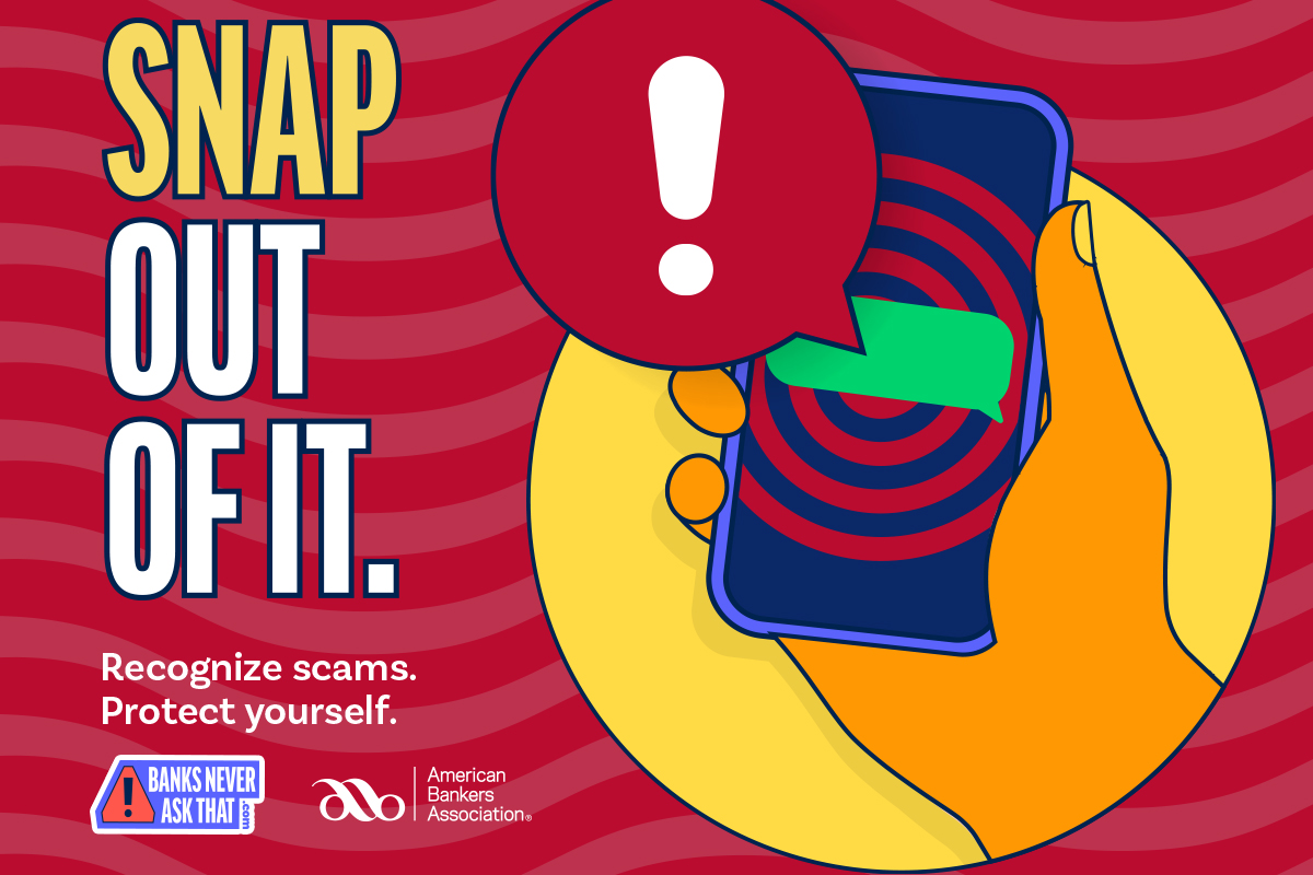 Snap out of it. Recognize scams. Protect yourself.